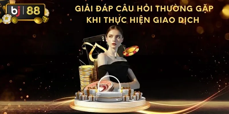 Câu hỏi thường gặp khi liên hệ và hỗ trợ khách hàng BJ88