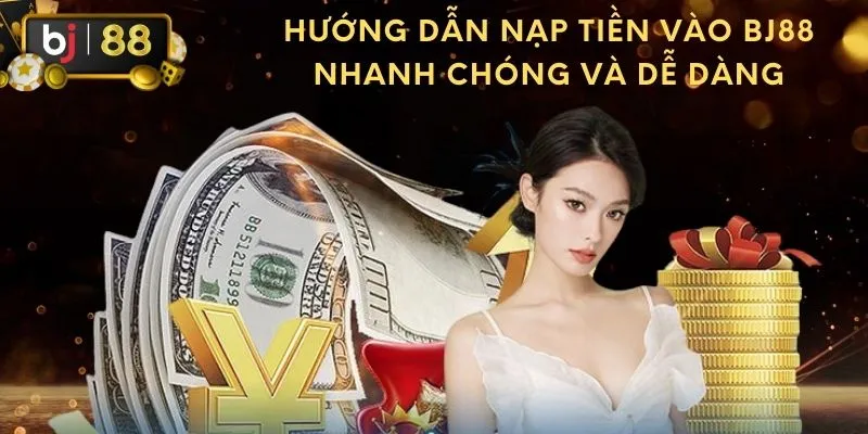 4 bước nạp tiền BJ88