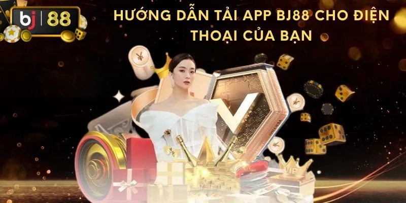 Tải app BJ88 về hệ điều hành Android cực dễ