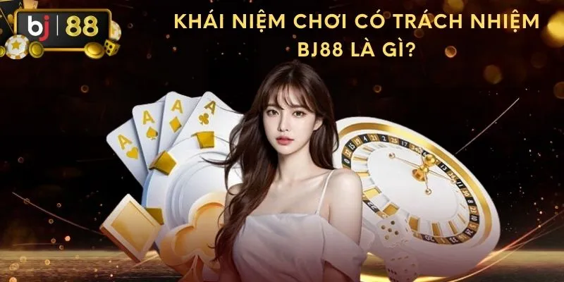Chơi có trách nhiệm tại BJ88 để bảo vệ tài chính